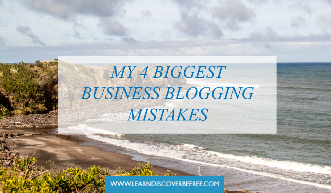 My 4 Biggest Business Blogging Mistakes