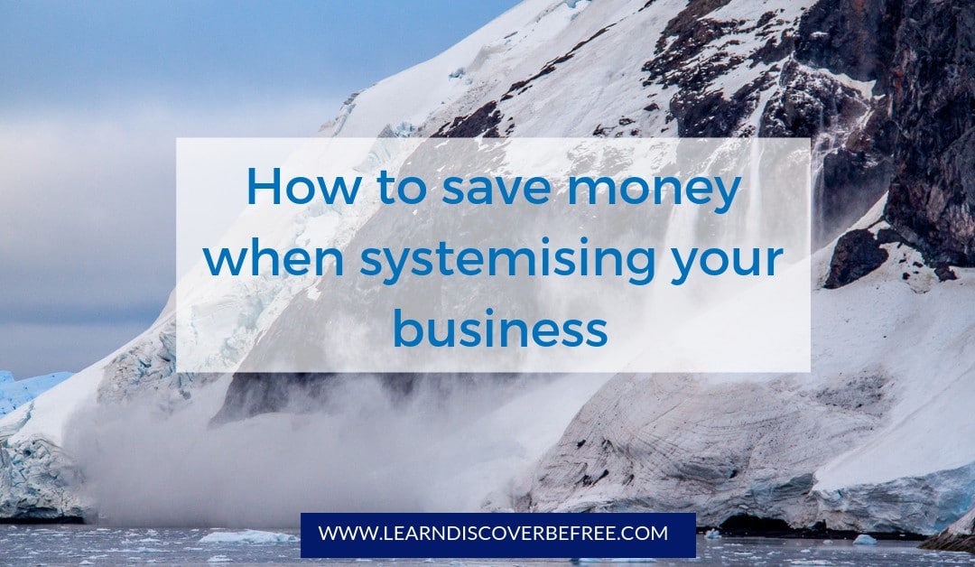 How to save money when systemising your business