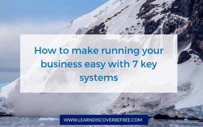 How to make running your business easy with 7 key systems