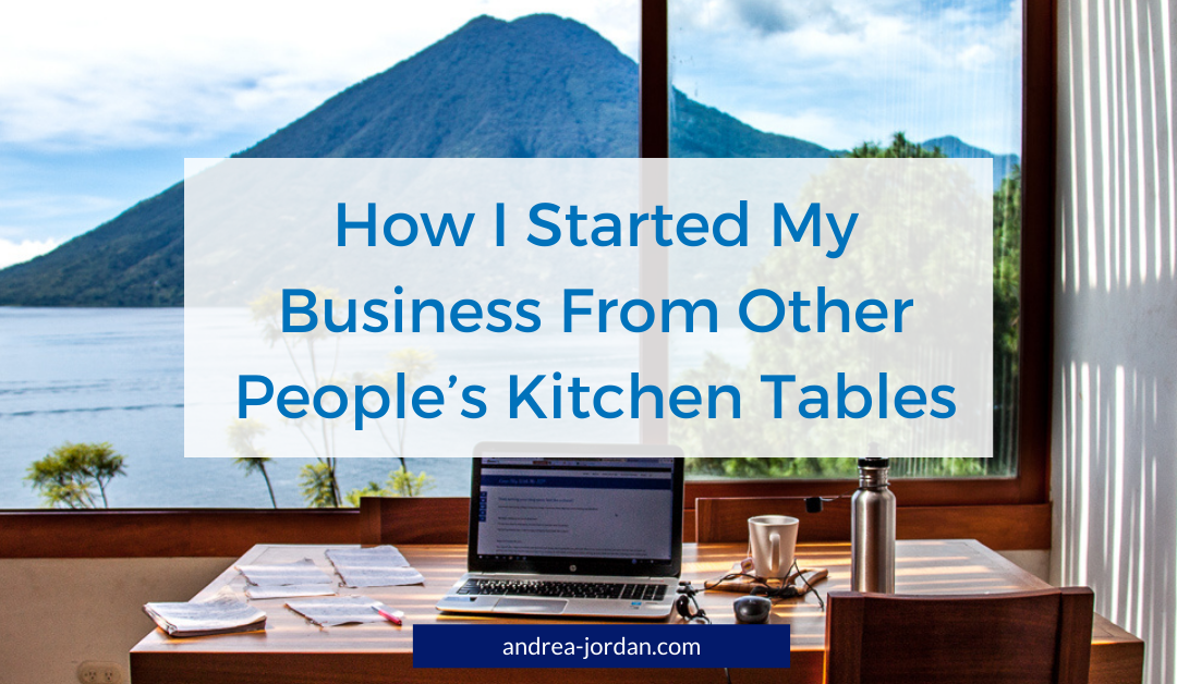 How I Started My Business From Other People’s Kitchen Tables