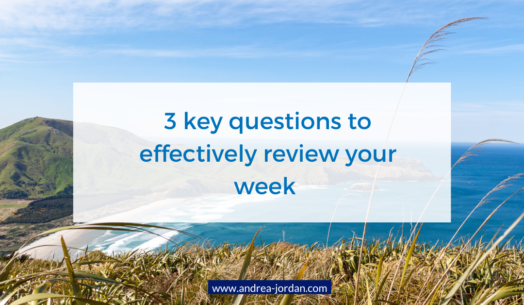 3 key questions to effectively review your week